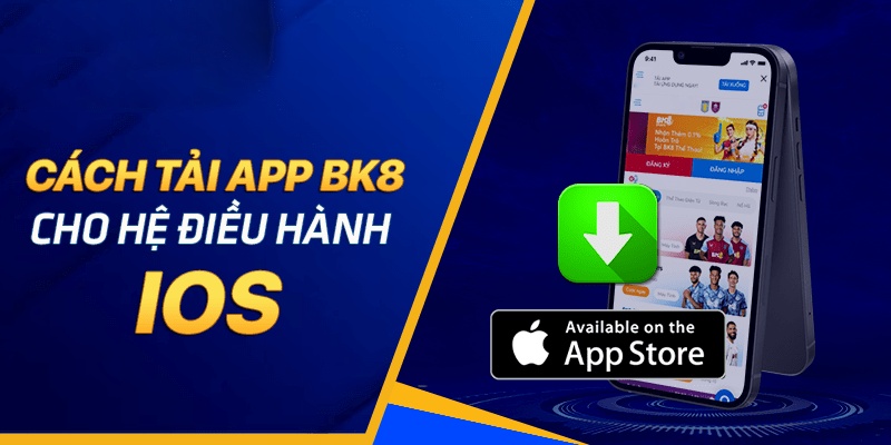 Hướng dẫn tải app BK8 cho iOS và Android