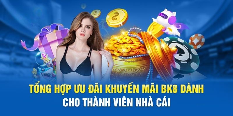 Khuyến mãi BK8 cung cấp sự kiện phát thưởng 1000 tỷ đẳng câps